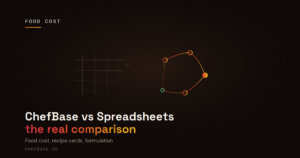 ChefBase vs spreadsheets: pastry kitchen food cost comparison