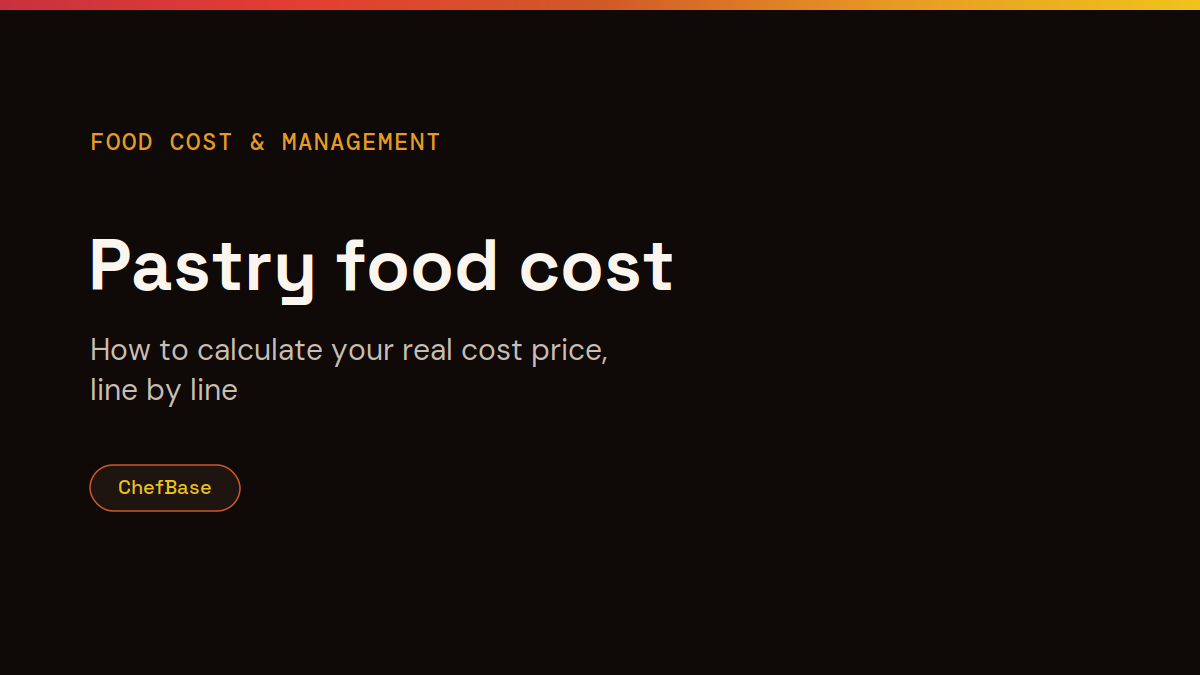 Pastry food cost: how to calculate real cost price, ChefBase article cover