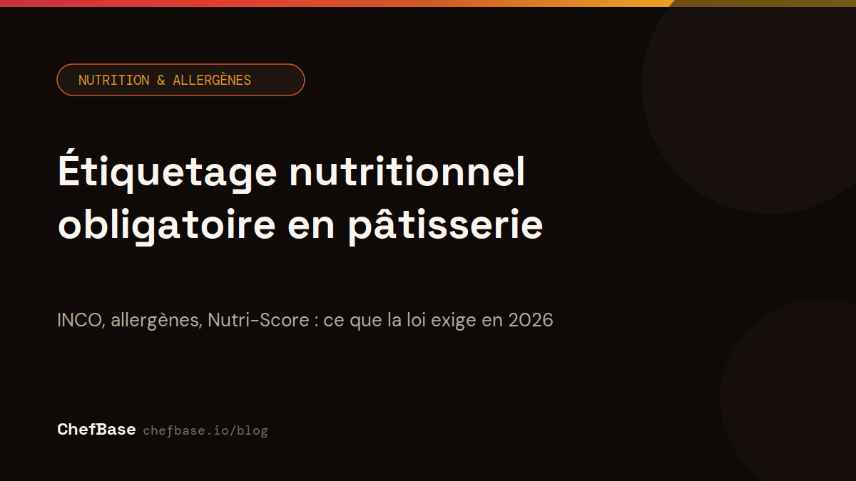 Étiquetage nutritionnel obligatoire en pâtisserie, couverture article ChefBase