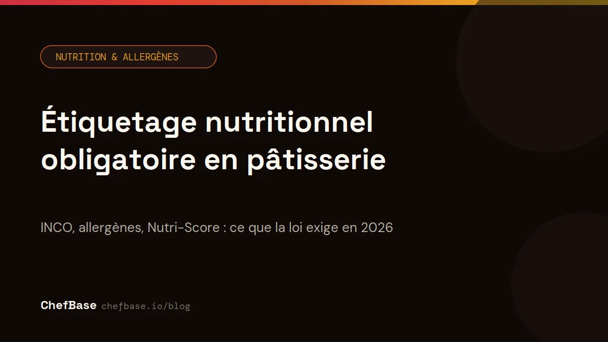 Étiquetage nutritionnel obligatoire en pâtisserie, couverture article ChefBase